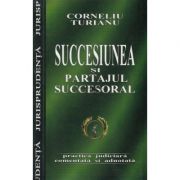 Succesiunea si partajul succesoral – Corneliu Turianu Carti drept imagine 2022