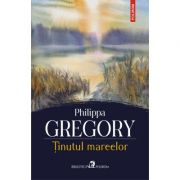 Tinutul mareelor – Philippa Gregory librariadelfin.ro poza noua