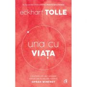 Una cu viata – Eckhart Tolle De La librariadelfin.ro Carti Dezvoltare Personala 2023-06-01