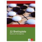 22 Brettspiele Deutsch als Fremdsprache. Eine Sammlung interaktiver Unterrichtsideen mit Kopiervorlagen – Eveline Schwarz librariadelfin.ro imagine 2022 cartile.ro