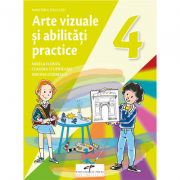 Arte vizuale si abilitati practice. Manual pentru clasa a IV-a – Mirela Flonta, Claudia Stupineanu, Simona Dobrescu Manuale scolare. Manuale Clasa a 4-a imagine 2022