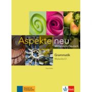 Aspekte neu B1 plus bis C1. Mittelstufe Deutsch, Grammatik – Tanja Mayr-Sieber librariadelfin.ro poza 2022