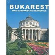 Bukarest. Eine Europaische metropole librariadelfin.ro