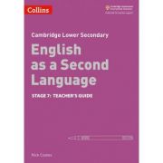 Cambridge Lower Secondary English as a Second Language, Teacher’s Guide: Stage 7 – Nick Coates librariadelfin.ro poza 2022