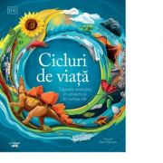 Cicluri de viata. Tiparele evolutiei in univers si in lumea vie – DK librariadelfin.ro imagine 2022 cartile.ro