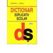Dictionar explicativ scolar - dumitru hancu
