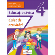 Educatie civica. Caiet de activitati. Clasa a 4-a - Daniela Barbu