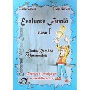 Evaluare finala clasa a I -a, limba romana, matematica – Maria Gardin, Florin Gardin librariadelfin.ro