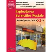 Exploatarea serviciilor postale. Manual pentru clasa a XI-a – Gheorghe Constantin Manuale scolare. Manuale Clasa a 11-a imagine 2022