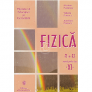 Manual de fizica pentru clasa a xi-a, f1+f2 - nicolae florescu, valeria popescu, aurelian popescu