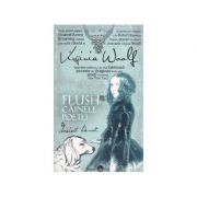 Flush, cainele poetei – Virginia Woolf de la librariadelfin.ro imagine 2021