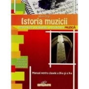 Istoria muzicii. manual pentru clasele a 9-a si a 10-a - mirela driga