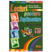 Lecturi scolare suplimentare. Literatura romana clasele I-IV – Florica Ancuta librariadelfin.ro