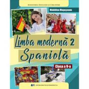 Limba moderna 2 Spaniola. Manual pentru clasa a V-a – Madalina Mogoseanu de la librariadelfin.ro imagine 2021