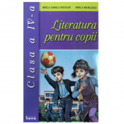 Literatura pentru copii. Clasa a IV-a – Mirela Mihailescu, Mirela Daniela Ristache de la librariadelfin.ro imagine 2021