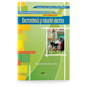 Manual pentru clasa a x-a. electrotehnica si masurari electrice - dragos cosma