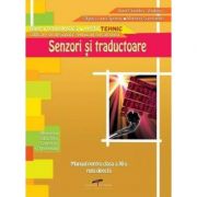 Manual pentru clasa a XI-a. Senzori si traductoare. Ruta directa – Aurel Ciocarlea-Vasilescu Manuale scolare imagine 2022