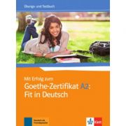 Mit Erfolg zum Goethe-Zertifikat A2: Fit in Deutsch – Übungs- und Testbuch librariadelfin.ro
