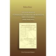 Monografia fundatiei ziaristilor romani din Ungaria 1910-1918/1931 – Raducu Ruset librariadelfin.ro