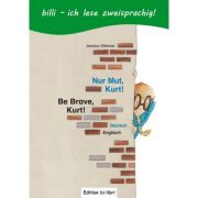 Nur Mut, Kurt! Kinderbuch Deutsch-Englisch mit Leseratsel - Jessica Stormer