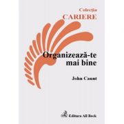 Organizeaza-te mai bine – John Caunt librariadelfin.ro