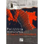 Politica etnoculturala in r. a. s. s. moldoveneasca - elena negru