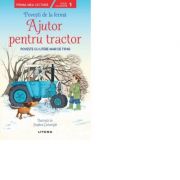 Povesti de la ferma. Ajutor pentru tractor. Citesc cu ajutor (Nivelul 1) librariadelfin.ro