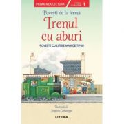 Povesti de la ferma. Trenul cu aburi. Citesc cu ajutor (Nivelul 1)