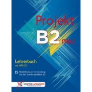 Projekt B2 neu Lehrerbuch mit MP3-CD 15 Modelltests zur Vorbereitung auf das Goethe-Zertifikat B2 - Jo Glotz-Kastanis, Petra Kaltsas, Stella Tokmakido
