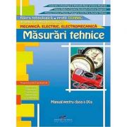 Manual pentru clasa a IX-a. Masurari tehnice. Mecanica, Electric, Electromecanica - Gabriela Lichiardopol
