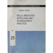 Rolul medicatiei intracanalare in endodontia practica – Anisoara Hagiu Medicina ( Carti de specialitate ). Stomatologie imagine 2022