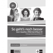 So geht’s noch besser zum Goethe-/ÖSD-Zertifikat B1. Lehrerhandbuch zum Testbuch – Uta Loumiotis La Reducere de la librariadelfin.ro imagine 2021