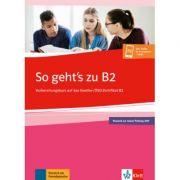 So geht’s zu B2. Ubungsbuch passend zur neuen Prüfung 2019. Vorbereitungskurs auf das Goethe-/OSD-Zertifikat B2. Buch + Onlineangebot – Uta Loumiotis 2019 imagine 2022