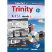Succeed in Trinity GESE Grade 6 CEFR B1. 2 Revised Edition Global ELT Self-study Edition - Bernard Milward
