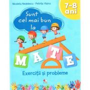 Sunt cel mai bun la mate. Exercitii si probleme 7-8 ani – Nicoleta Nedelescu, Petrita Vlaicu Auxiliare scolare. Auxiliare Clasa a 1-a. Matematica si explorarea mediului Clasa 1 imagine 2022