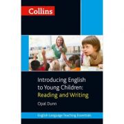Teaching Essentials. Introducing English to Young Children, Reading and Writing - Opal Dunn