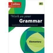 Work on your… - grammar a1. a practice book for learners at elementary level