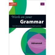 Work on your… - grammar c1, advanced. over 200 exercises to improve your english grammar