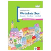 Wortschatz üben: Einkaufen - Mein Körper - In der Stadt. Deutsch als Zweitsprache in der Schule - Denise Doukas-Handschuh