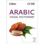 Arabic Visual Dictionary. A photo guide to everyday words and phrases in Arabic Carte straina. Dictionare imagine 2022