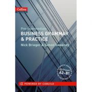 Business Grammar and Vocabulary. Business Grammar and Practice A2-B1 – Nick Brieger and Simon Sweeney librariadelfin.ro poza noua