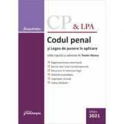 Codul penal si Legea de punere in aplicare. Actualizat la 5 septembrie 2021 – Teodor Manea librariadelfin.ro imagine 2022