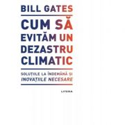 Cum sa evitam un dezastru climatic – Bill Gates