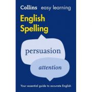 Easy Learning English Spelling. Your essential guide to accurate English 2nd edition librariadelfin.ro