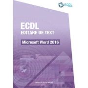 ECDL Editare de text. Microsoft Word 2016 – Raluca Constantinescu, Ionut Danaila IT si Calculatoare. Software imagine 2022