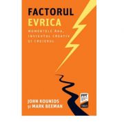 Factorul Evrica – John Kounios, Mark Beeman librariadelfin.ro imagine 2022
