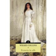 Femeia in alb – Wilkie Collins librariadelfin.ro imagine 2022