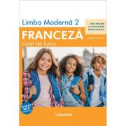 Limba moderna 2 franceza. Caiet de lucru pentru clasa a V-a – Claudia Dobre, Gina Belabed, Diana Ionescu librariadelfin.ro