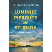 Luminile pierdute din st. Kilda. Speranta regasirii – Elisabeth Gifford de la librariadelfin.ro imagine 2021