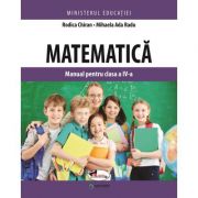 Matematica. Manual pentru clasa a 4-a – Rodica Chiran librariadelfin.ro imagine 2022